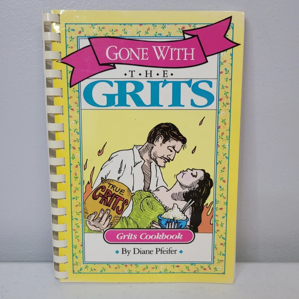 Gone With The Grits Cookbook by Diane Pfeifer Southern Recipes 1992 Spiral Bound